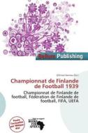 Championnat De Finlande De Football 1939 edito da Bellum Publishing
