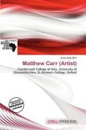 Matthew Carr (artist) edito da Cred Press