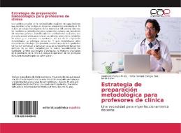 Estrategia de preparación metodológica para profesores de clínica di Adalberto Fortun Prieto, Mirta Caridad Campo Díaz, Belkis Ferro edito da EAE