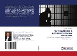 Osuzhdennye w isprawitel'nyh koloniqh di Nikolaj Simonowich edito da LAP LAMBERT Academic Publishing