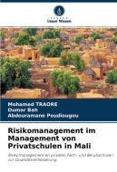 Risikomanagement im Management von Privatschulen in Mali di Mohamed Traoré, Oumar Bah, Abdouramane Poudiougou edito da Verlag Unser Wissen