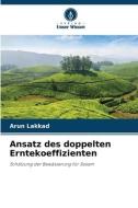 Ansatz des doppelten Erntekoeffizienten di Arun Lakkad edito da Verlag Unser Wissen