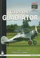 Gloster Gladiator. Volume 2: Survivors and Airframe Details [With 3D Glasses] di Alex Crawford edito da MMPBOOKS
