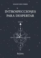 Introspecciones para despertar di Ignacio Tapia Torres edito da EDICIONES NOWTILUS