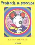 Prudencia Se Preocupa = Wemberly Worried di Kevin Henkes edito da Everest Publishing