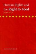 Human Rights and the Right to Food, Volume I edito da LITTLE HARE