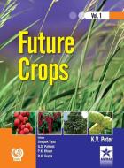 Future Crops Vol 1 di K. V. Peter edito da Daya Publishing House