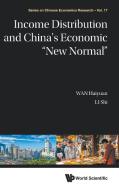 Income Distribution and China's Economic "New Normal" di Haiyuan Wan, Shi Li edito da WSPC