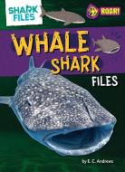 Whale Shark Files di E C Andrews edito da Bearport Publishing