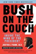 Bush on the Couch Rev Ed di Justin A. Frank edito da Harper Paperbacks