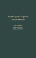 Vertex Operator Algebras and the Monster di Igor Frenkel, James Lepowsky, Arne Meurman edito da ACADEMIC PR INC