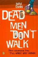 Dead Men Don't Walk di Max Dann edito da Puffin Books