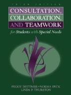 Consultation, Collaboration, And Teamwork For Students With Special Needs di DETTMER & DYCK edito da Pearson Education (us)