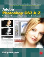 Adobe Photoshop CS3 A-Z di Philip Andrews edito da Taylor & Francis Ltd