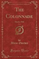 The Colonnade, Vol. 4 di Allene Overbey edito da Forgotten Books