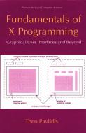 Fundamentals of X Programming: Graphical User Interfaces and Beyond di Theo Pavlidis edito da SPRINGER NATURE