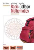 Essentials Of Basic College Mathematics di John Tobey, Jeffrey Slater, Jamie Blair edito da Pearson Education (us)