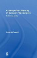 Cosmopolitan Memory in Europe's 'Backwaters' di Rodanthi Tzanelli edito da Routledge
