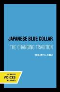 Japanese Blue Collar di Robert E. Cole edito da University Of California Press