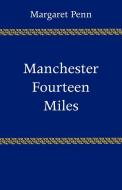 Manchester, Fourteen Miles di Margaret Penn, Penn edito da Cambridge University Press