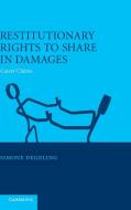 Restitutionary Rights to Share in Damages di Simone Degeling edito da Cambridge University Press