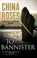 China Roses di Jo Bannister edito da Canongate Books Ltd