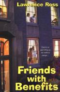 Friends With Benefits di Lawrence J. Ross edito da Kensington Publishing