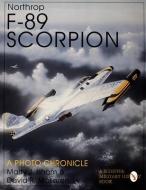 Northr F-89 Scorpion: A Photo Chronicle di Marty Isham, David R. McLaren edito da Schiffer Publishing Ltd