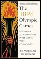 Mallon, B:  The  1896 Olympic Games di Bill Mallon edito da McFarland