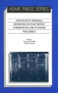 Advances in Thermal Modelling of Electronic Components and di Avram Bar Cohen edito da American Society of Mechanical Engineers