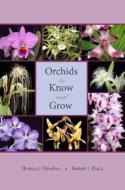 Orchids to Know and Grow di Thomas J. Sheehan, Robert J. Black edito da UNIV PR OF FLORIDA