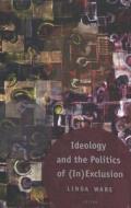 Ideology and the Politics of (In)Exclusion edito da Lang, Peter