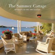 The Summer Cottage: Retreats of the 1000 Islands di Kathleen Quigley edito da Rizzoli International Publications