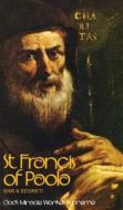 St. Francis of Paola: God\'s Miracle Worker Supreme di Gino Simi, Mari Segreti, Mario M. Segreti edito da Tan Books