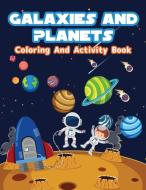 Galaxies And Planets Coloring and Activity Book di Booksly A edito da Booksly A.