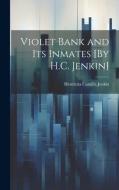 Violet Bank and Its Inmates [By H.C. Jenkin] di Henrietta Camilla Jenkin edito da LEGARE STREET PR
