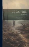 Goloe pole: Kniga o Gallipoli: 1921 g. di Ivan Lukash edito da LEGARE STREET PR