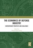 The Economics Of Defense Industry edito da Taylor & Francis Ltd