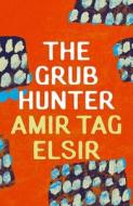 The Grub Hunter di Amir Tag Elsir edito da Bloomsbury Publishing PLC