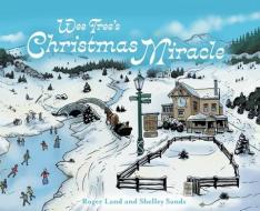 Wee Tree's Christmas Miracle di Roger Land, Shelley Sands edito da FRIESENPR