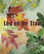 Lost on the Trail di Tom Carroll edito da Indy Pub