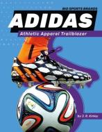 Adidas: Athletic Apparel Trailblazer: Athletic Apparel Trailblazer di J. R. Kinley edito da SPORTSZONE