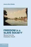 Freedom in a Slave Society di Johanna Nicol Shields edito da Cambridge University Press