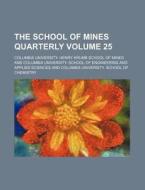 The School of Mines Quarterly Volume 25 di Columbia University Henry Mines edito da Rarebooksclub.com