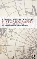 A Global History of Modern Historiography di Georg G. Iggers, Q. Edward Wang, Supriya Mukherjee edito da ROUTLEDGE