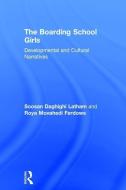 The Boarding School Girls di Soosan (York University Latham, Roya Ferdows edito da Taylor & Francis Ltd