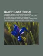 Kampfkunst (China) di Quelle Wikipedia edito da Books LLC, Reference Series