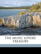 The Music Lovers' Treasury di Helen Philbrook Patten edito da Nabu Press