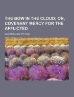 The Bow In The Cloud di William Bacon Stevens edito da Theclassics.us