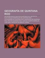 Geografía de Quintana Roo di Source Wikipedia edito da Books LLC, Reference Series